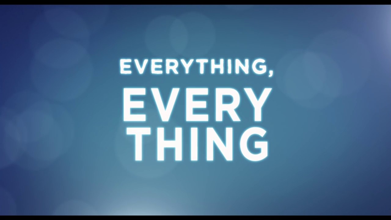 EVERYTHING, EVERYTHING (2017) Bande Annonce VF HD Vidéo Dailymotion