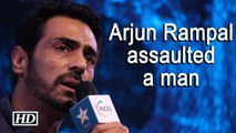 OMG |  Arjun Rampal assaulted a man in a Club !