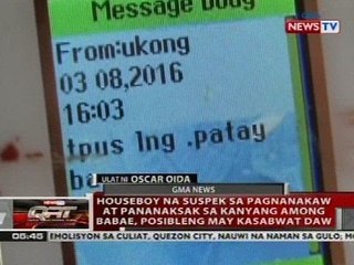Houseboy na suspek sa pagnanakaw at pananaksak sa kanyang among babae, posibleng may kasabwat daw