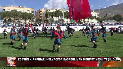 Ege’nin Kırkpınarı Helvacı’da Başpehlivan Mehmet Yeşil Yeşil Oldu