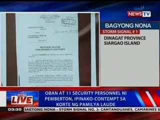 NTVL: Oban at 11 security personnel ni Pemberton, ipinako-contempt sa korte ng pamilya Laude