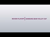 Review Gara 1 Quarti di finale - PlayOff Samsung Gear Volley Cup 2016/17