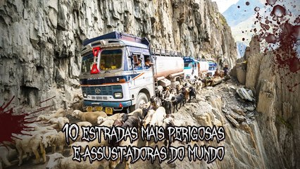 10 ESTRADAS MAIS ASSUSTADORAS E PERIGOSAS DO MUNDO 2017