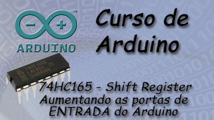 Como expandir o número de portas de Entrada do Arduino, utilizando um 74HC165
