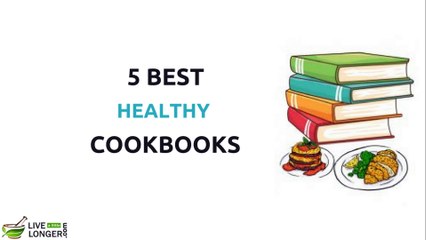5 Best Healthy Cookbooks