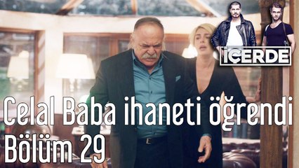 İçerde 29. Bölüm Celal Baba İhaneti Öğrendi
