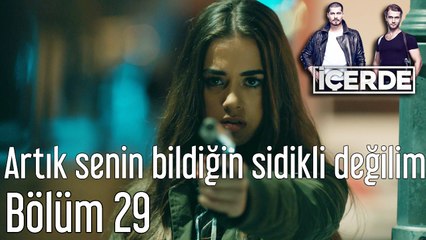 İçerde 29. Bölüm Artık Senin Bildiğin Sidikli Değilim