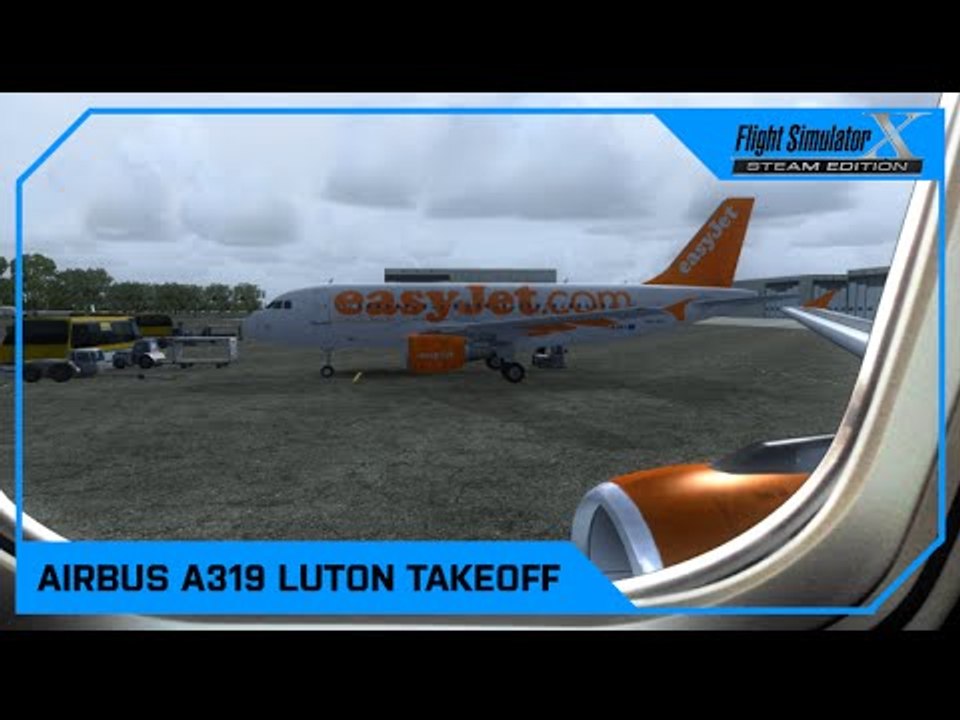 FSX Luton Departure easyJet A319 *WING VIEW*