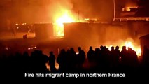 A huge fire tears through the Grande-Synthe migrant camp outside the northern French city of Dunkirk