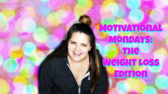 Monday Motivation: The Weight loss Edition