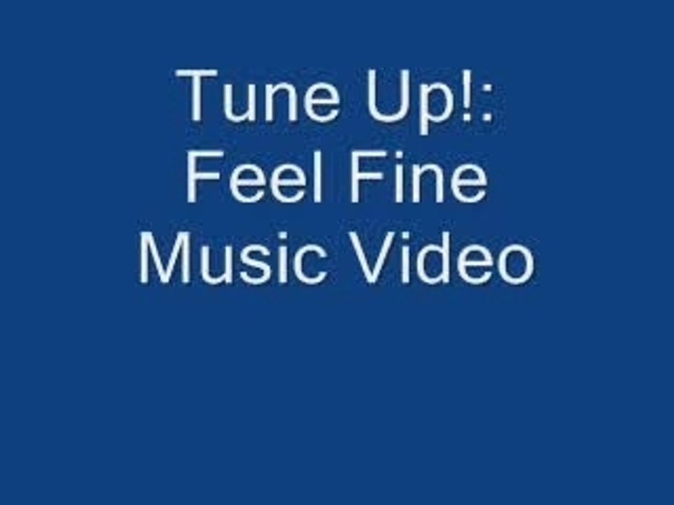 Tune Up! - Feel Fine