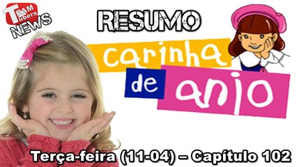 Carinha de Anjo - Resumo - Terça-feira (11-04) – Capítulo 102