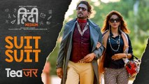 Suit Suit Song Teaser Hindi Medium 2017 Irrfan Khan & Saba Qamar | Guru Randhawa & Arjun