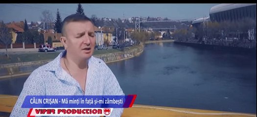 Calin Crisan - Ma minti in fata si-mi zambesti (video oficial) 2017
