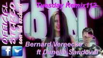 Tuesday Remix112 - Bernard Vereecke ft Danelle Sandoval (Video clip HD)