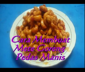 Cara Membuat Mete Goreng Pedas Manis