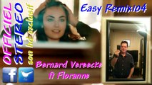 Easy Remix104 V2 - Bernard Vereecke ft Floranne (Video clip HD)