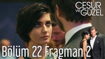 Cesur ve Güzel 22. Bölüm 2. Fragman