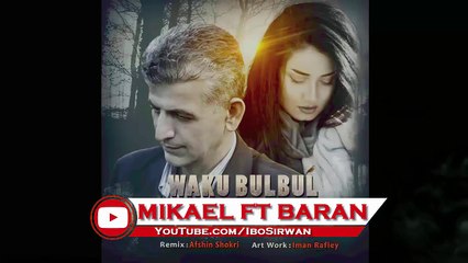 Baran - Mn Waku BulBul - FT Mikael New Kurdish Song 2017