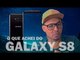 O que eu achei do Samsung Galaxy S8 e S8 Plus? Ele será mesmo o melhor smartphone?