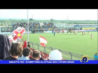 Barletta 1922 |  Si dimettono gli attuali soci, futuro grigio