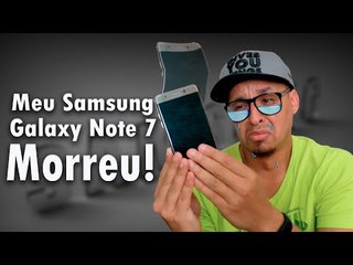 Meu Galaxy Note 7 morreu!  O que esta acontecendo com a Samsung?