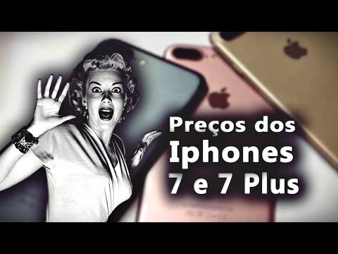 Esses serão os preços dos iphones 7 e 7 Plus?