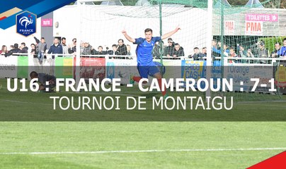 U16 : France-Cameroun (7-1), le résumé