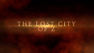 watch the lost city of z movie cast