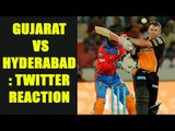 IPL 10 : Gujarat vs Hyderabad T20 match; Twitter reaction | Oneindia News