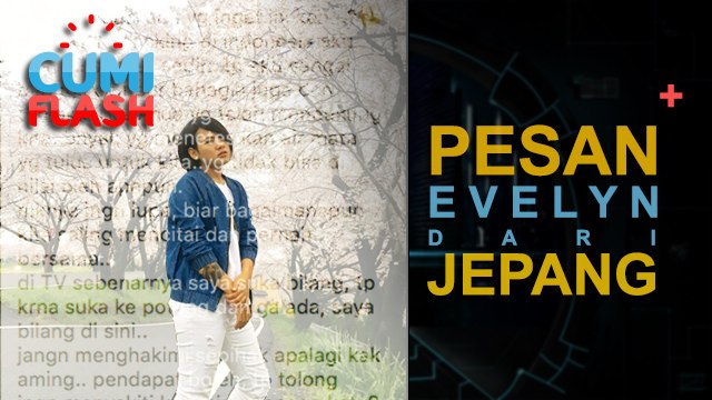 Tulis Pesan dari Jepang, Evelyn Bikin Mewek - CumiFlash 12 April 2017