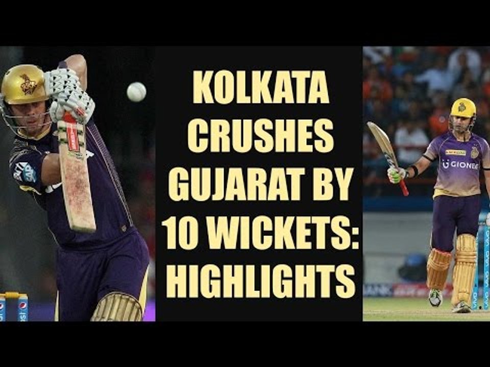 IPL 10: Kolkata crushes Gujarat by 10 wickets, Gautam Gambhir, Lynn shine | Oneindia News