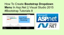 How to create bootstrap dropdown menu in asp.net || visual studio 2015 #bootstrap tutorials 8