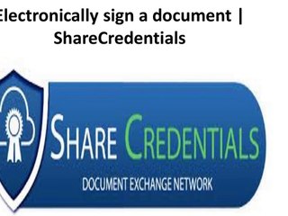Electronically Documents signing | ShareCredentials