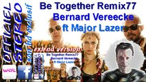 Be Together Remix77 extend version clip - Bernard Vereecke ft Major Lazer (Video clip HD)