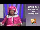 KEUR GUI Avec Mbayang Thiam DU 06 Avril 2017