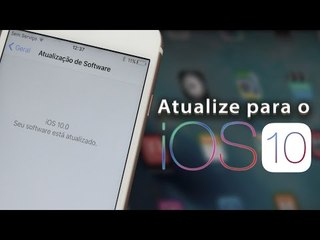 Como atualizar seu aparelho Apple para IOS 10