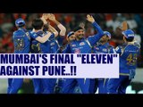 IPL 10: Mumbai Predicted XI against Pune in their season opener | Oneindia News