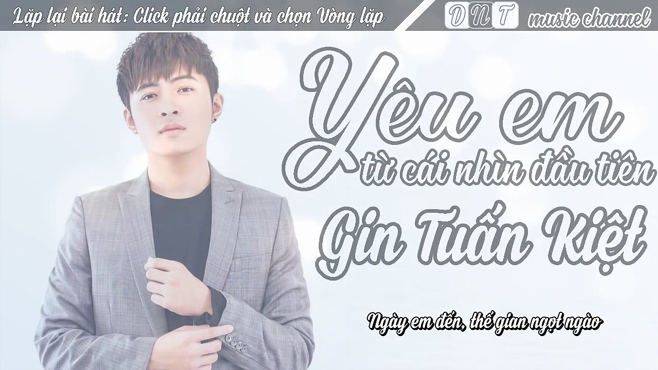 Yêu em từ cái nhìn đầu tiên - Gin Tuấn Kiệt -- Video Lyrics