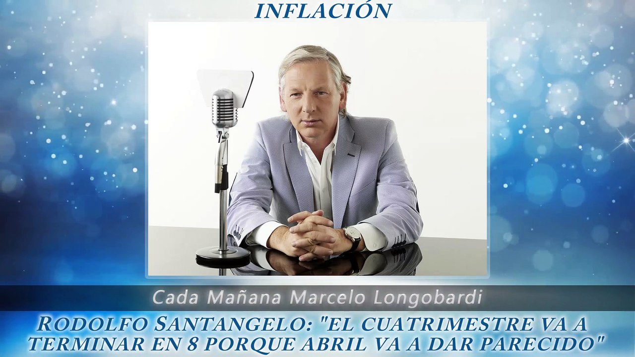 Rodolfo Santangelo: "el cuatrimestre va a terminar en 8 porque abril va a dar parecido"  #RadioMitre #CadaMañana