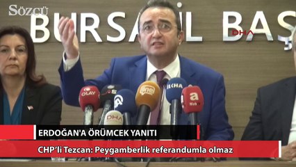 CHP’li Tezcan: Peygamberlik referandumla olmaz