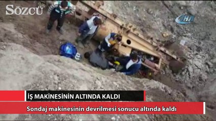 İş makinesinin altında kaldı
