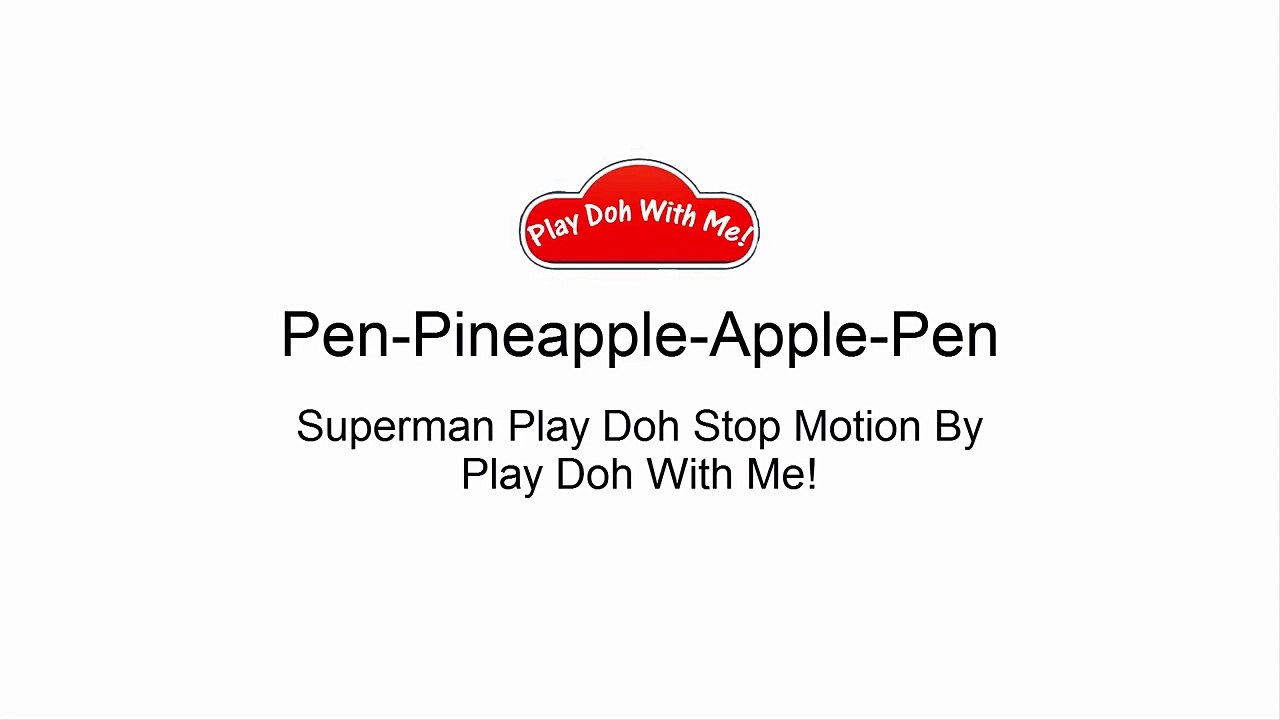 PPAP Song(Pen Pineapple Apple Pen) Superman Cover PPAP Song sa_ Play Doh Stop Motion V