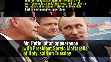 Tillerson Warns Russia on Syria, Saying Assad Era Is ‘Coming to an End’ -