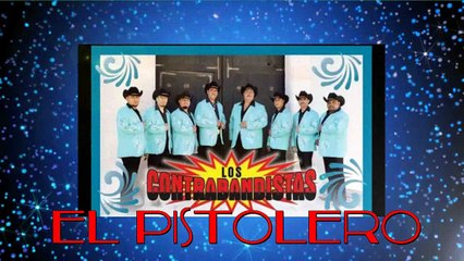 LOS CONTRABANDISTAS DE SAN LUIS - EL PISTOLERO