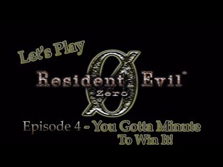 Let's Play Resident Evil Zero Remake - Episode 4 - You Gotta Minute To Win It!