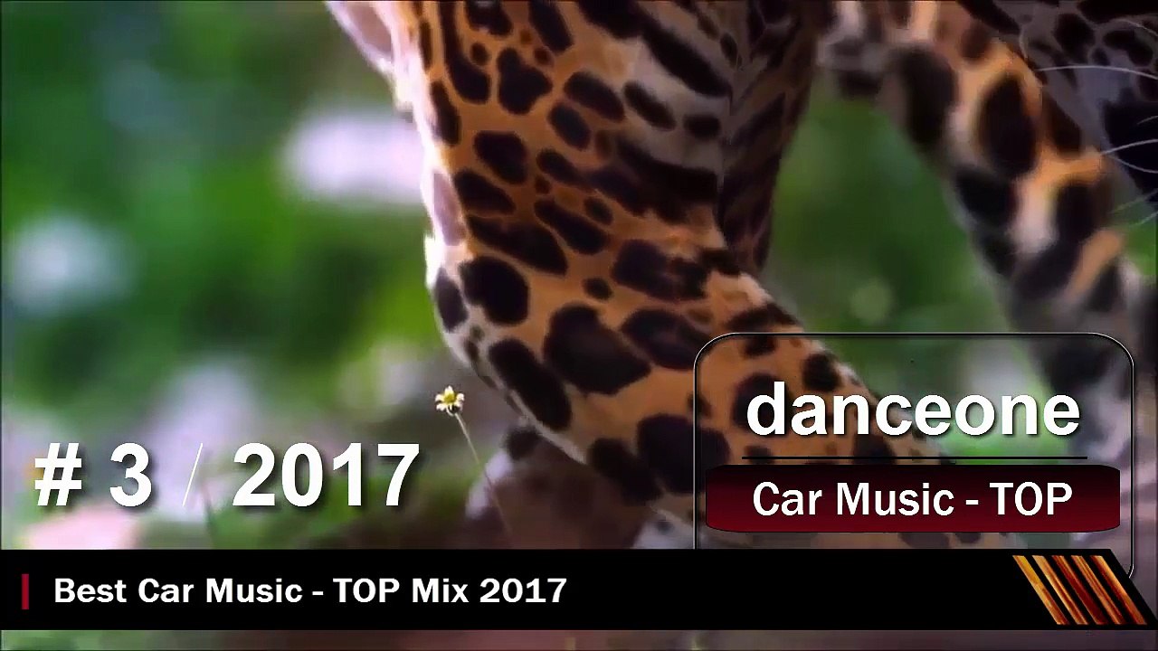 3 - Best Car Music - TOP Mix 2017
