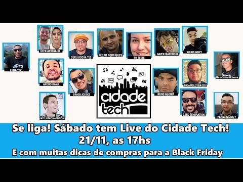 Live do CidadeTech, Tecnologia, comprar certo na Black Friday e muito mais. NÃO PERCAM!!!!