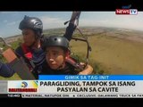 BT: Paragliding, tampok sa isang pasyalan sa Cavite