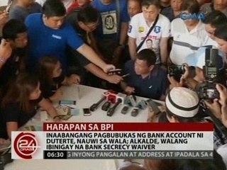 24 Oras: Inaabangang pagbubukas ng bank account ni Duterte, nauwi sa wala
